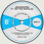 Hector Moralez, Jesusdapnk – Infinity EP