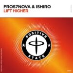 Fros7novA, Ishiro – Lift Higher (Extended Mix)