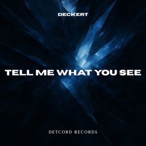 DECKERT – Tell Me What You See