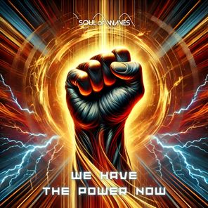 Soul of Waves – We Have The Power Now