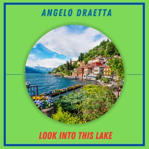 Angelo Draetta – Into This Lake