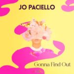 Jo Paciello – Gonna Find Out