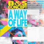 Sebb Junior, B&S Concept – A Way Of Life