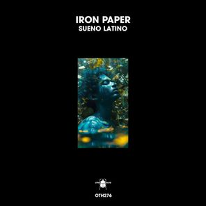 Iron Paper – Sueno Latino