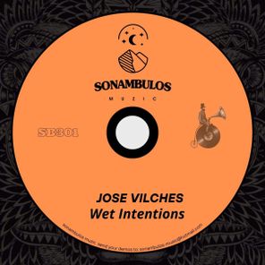 Jose Vilches – Wet Intentions
