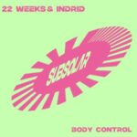 22 Weeks, Indrid – Body Control