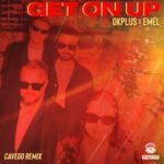 Cavego, OKPLUS – Get On Up