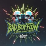 DJ Brownie, Danny Phr3ntic – Bad Boy Flow