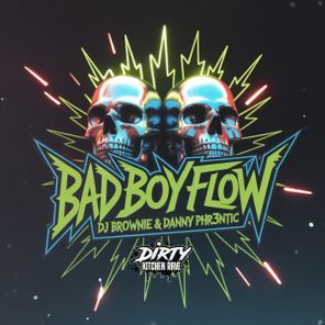 DJ Brownie, Danny Phr3ntic – Bad Boy Flow