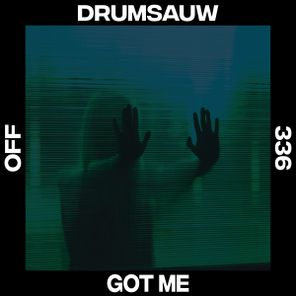 Drumsauw – Got Me