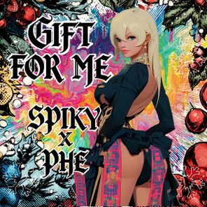 SPIKY, PHE – Gift for me