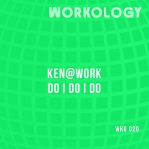 Ken@Work – Do I Do I Do