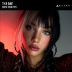 TH3 ONE – Close Your Eyes