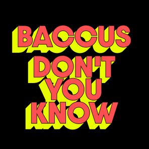 Baccus – Don’t You Know