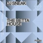 DJ Sneak – The Betta House