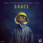 Max Freegrant, Slow Fish – Grace