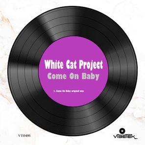 White Cat Project – Come on Baby