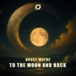 Bruce Wayne (US) - To The Moon And Back 3 Bruce Wayne (US) – To The Moon And Back