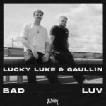 Gaullin, Lucky Luke – Bad Luv