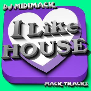 DJ MIDIMACK – I Like House
