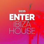 Unknown, Borderline – 2025 Enter Ibiza House