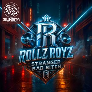 Rollz Royz – Stranger / Bad bitch