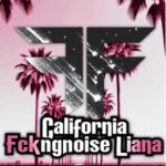 FckngNoise, Liana – California