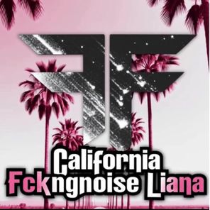 FckngNoise, Liana – California