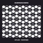 Subreachers – Atlas / Rammer