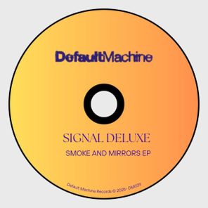 Signal Deluxe – Smoke & Mirrors EP