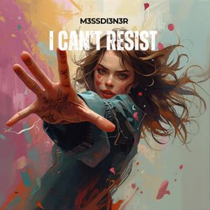 M3SSDI3N3R – I Can’t Resist