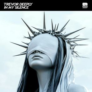 Trevor Deeply – In My Silence