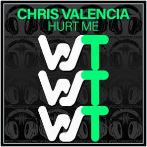 Chris Valencia – Hurt Me