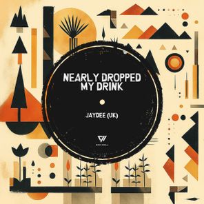 JayDee (UK) - Nearly Dropped My Drink 1 JayDee (UK) – Nearly Dropped My Drink