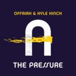 Kyle Kinch, OFFAIAH – The Pressure