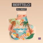 Berttelo – All Night