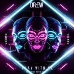 DR:EW – Play With Me