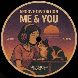 Groove Distortion – Me And You
