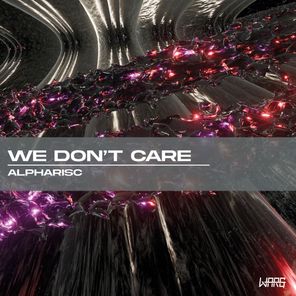 Alpharisc – We Don’t Care