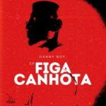 Danni Gato, Danny Boy (CV) – Figa Canhota EP