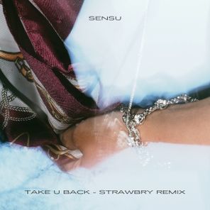 Sensu, STRAWBRY – Take U Back (STRAWBRY Extended Remix)