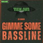 Ed Shack – Gimme Some Bassline