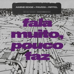 Amine Edge, Pavesi – Fala Muito, Pouco Faz