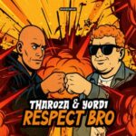 Tharoza, YORDI – Respect Bro