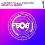 Alex M.O.R.P.H., James Dymond – Celestial Bloom
