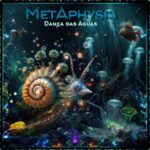 Morgana, Metaphysis – Dança das Águas