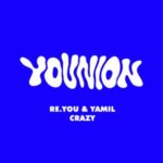 Re.You, Yamil – Crazy