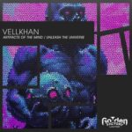 Vellkhan – Artifacts of the Mind/Unleash the Universe