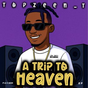 Topzeen_T, Chama Villian – A Trip to Heaven