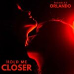 Nicholas Orlando – Hold Me Closer